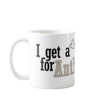 I get a boner for Anthropology Coffee Mug