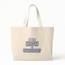 I Get High On Hematology Canvas Bag