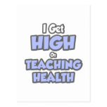 I Get High On Teaching Health Post Card