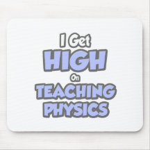 I Get High On Teaching Physics Mousepad