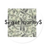 $$$$$$$$$$$$$$$$$$$$$$$$$$$$$$$$$, $i get money$ round stickers