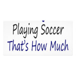 I Get Orgasms Playing Soccer That's How Much I Lov photo cards