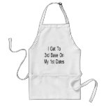 I Get To 3rd Base On My 1st Dates Aprons