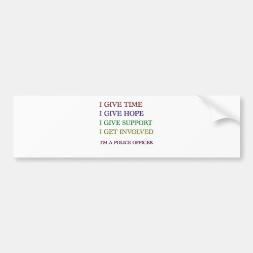 I GIVE I'M A POLICE OFFICER BUMPER STICKERS