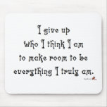 I give up who I think I am Mouse Pad