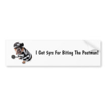 I Got 5yrs For Biting The Postman!- Bumper Sticker