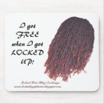 I got FREE when I gotLOCKED UP!,     ... mousepads