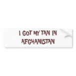 I GOT MY TAN IN AFGHANISTAN bumper stickers