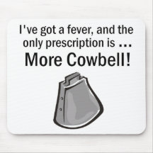 I Gotta have More Cowbell Mousemat