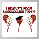 I Graduate From Kindergarten Today Poster posters
