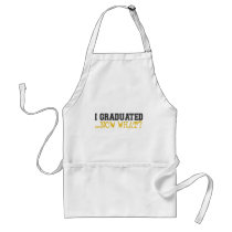 I Graduated, now what? Aprons