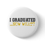 I Graduated, now what? buttons