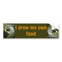 I grow my own food bumper sticker bumper stickers