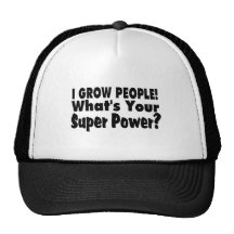 I Grow People. What's Your Super Power