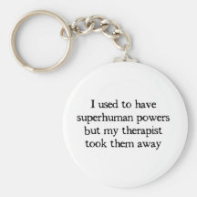 I Had Superpowers Key Chains