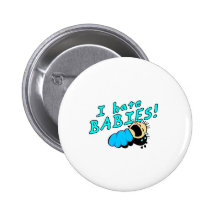 I hate babies! pinback buttons