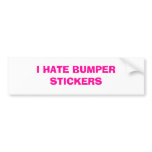 I Hate Bumper Stickers bumper stickers