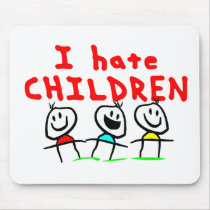 I hate children! mouse pad