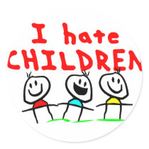 I hate children! sticker