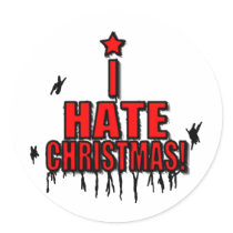 I Hate Christmas Round Sticker