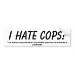 I HATE COPS!, This sticker was placed on this v... bumper stickers