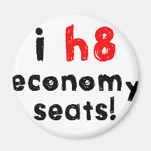 I Hate Economy Seats Magnet