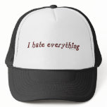 I Hate Everything Hat