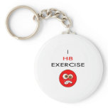 I hate EXERCISE Key Chains