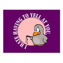 I hate it when you make me yell at you postcards