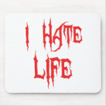 I Hate Life mousepads