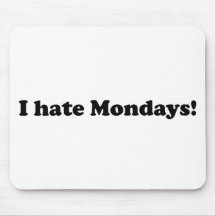 I Hate Mondays Mousemat