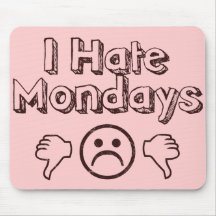 I Hate Mondays Mousepads