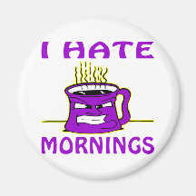 I Hate Mornings Angry Coffee Cup Magnets