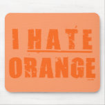 I HATE ORANGE mousepads
