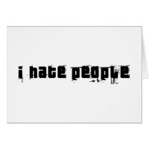 I Hate People Greeting Cards