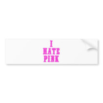 I Hate Pink Bumper Stickers