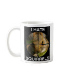 I Hate Squirrels - In the Scope - Cup Mugs