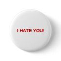 I HATE You buttons