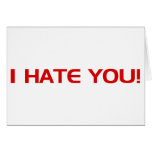 I HATE You cards
