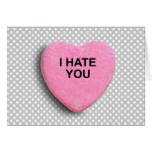 I HATE YOU CARD