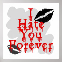 I Hate You Forever Poster