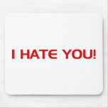 I HATE You mousepads