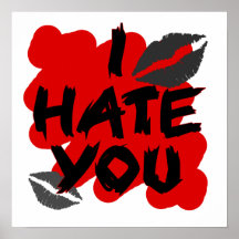 I hate you print