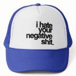 i hate your negativity