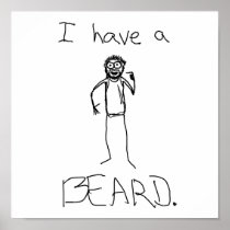 I Have A Beard Poster