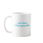 I Have a Brilliant Personality Mug