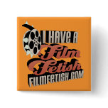 I Have A Film Fetish Button