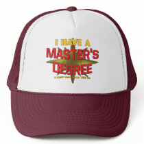 I Have a Master's Degree! Trucker Hat