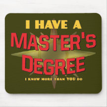 I Have a Master's Degree! Mousepad