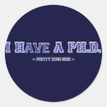 I Have A PH.D. ~ Pretty Huge Dick ~ Stickers